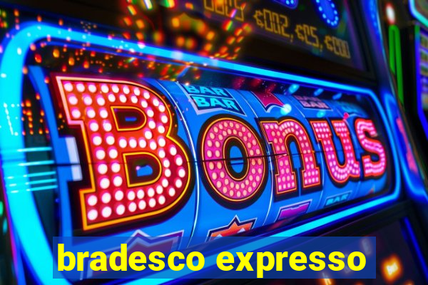 bradesco expresso